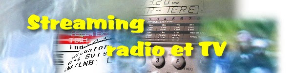 le Streaming radio et TV